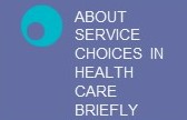 alt=link to the website in about sevice choices in health care briefly